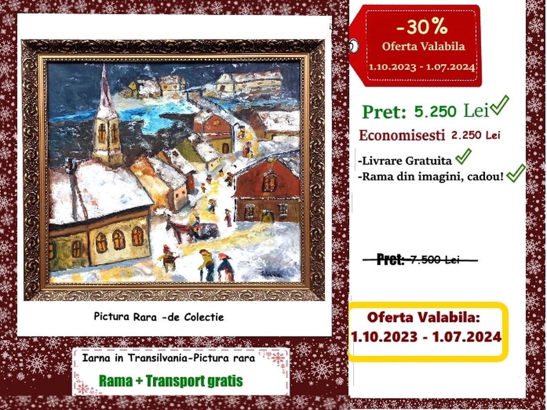 Iarna in Transilvania Pictura rara de sevalet. 30% Discount - arte vizuale și accesorii  - picturi - pictură în ulei - Artynos.ro